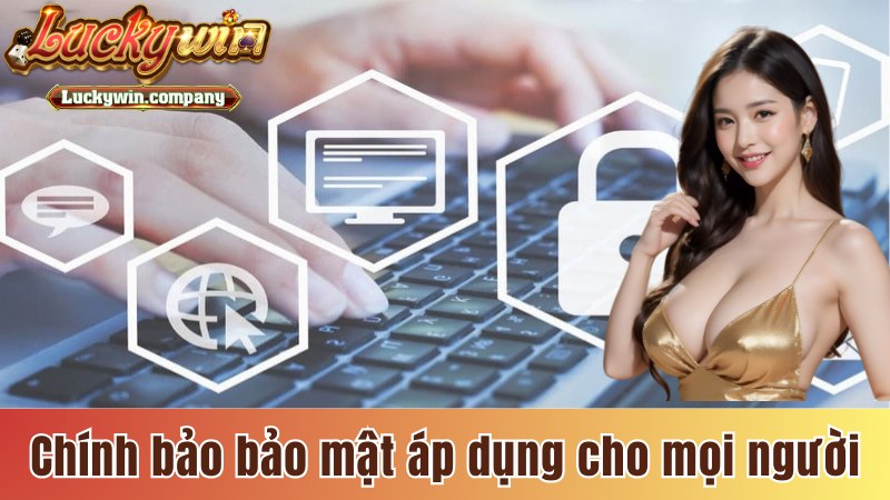 Chính bảo mật của sân chơi được áp dụng cho mọi thành viên