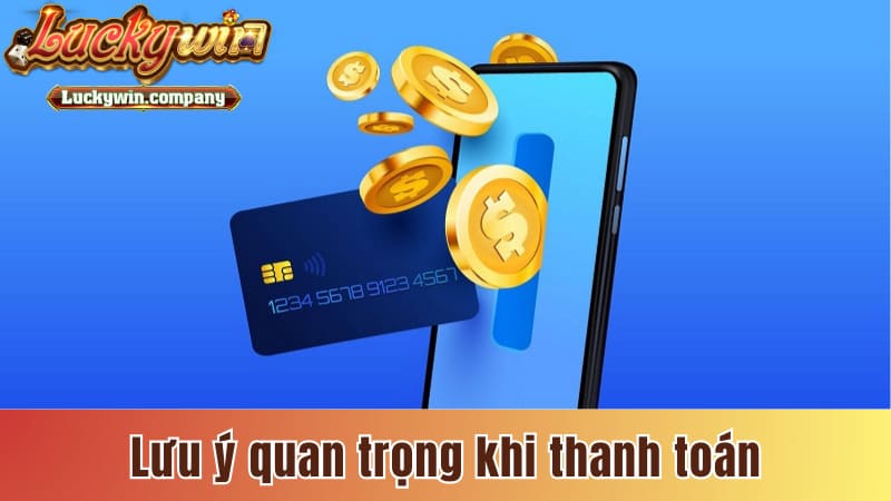 Lưu ý quan trọng khi thanh toán tại cổng game